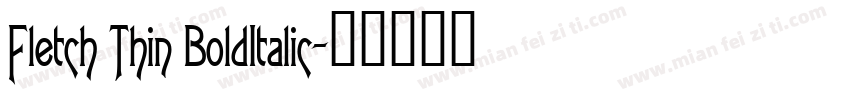 Fletch Thin BoldItalic字体转换